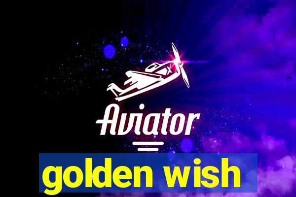 golden wish