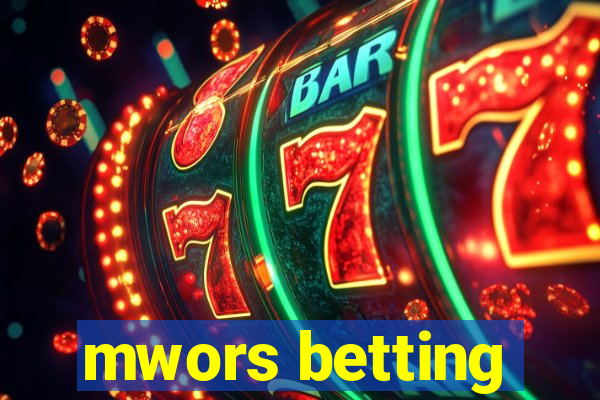 mwors betting