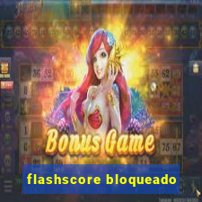 flashscore bloqueado