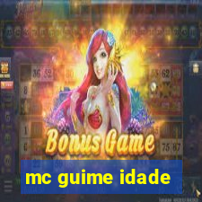 mc guime idade