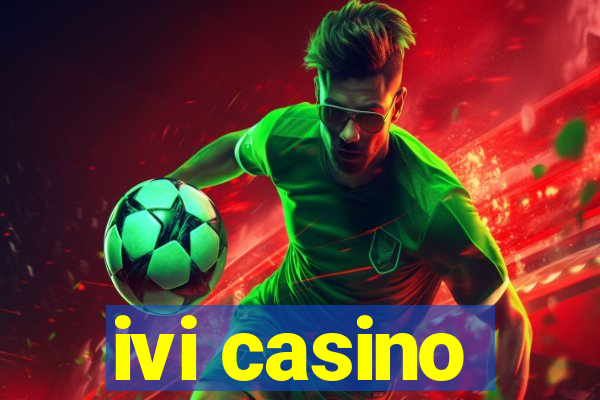 ivi casino