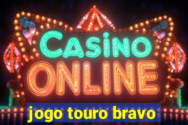 jogo touro bravo