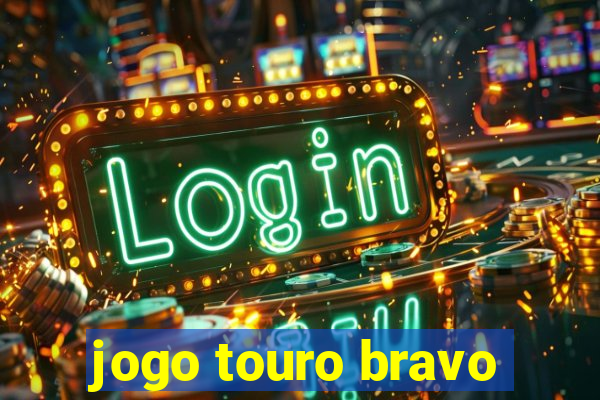 jogo touro bravo