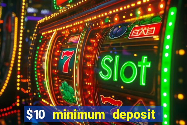 $10 minimum deposit casino australia 2020