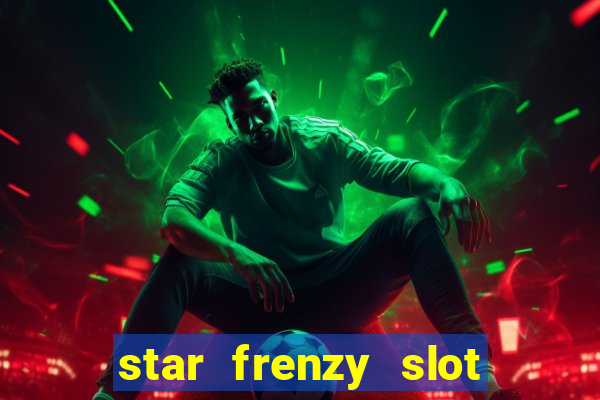 star frenzy slot free play