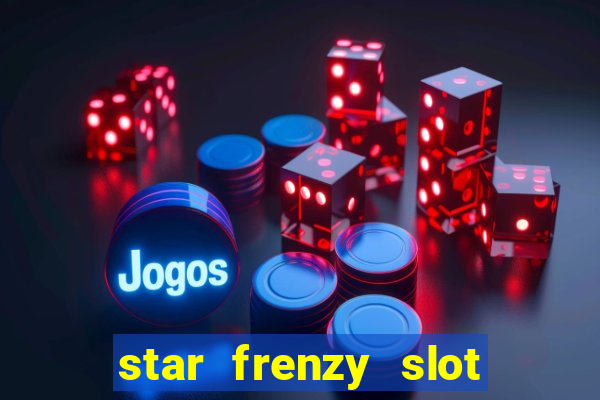 star frenzy slot free play