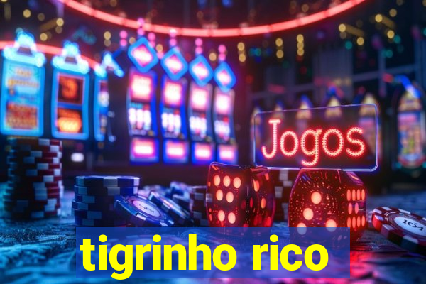 tigrinho rico