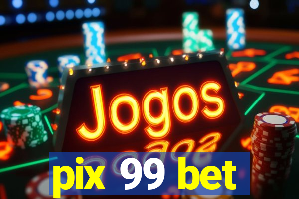 pix 99 bet