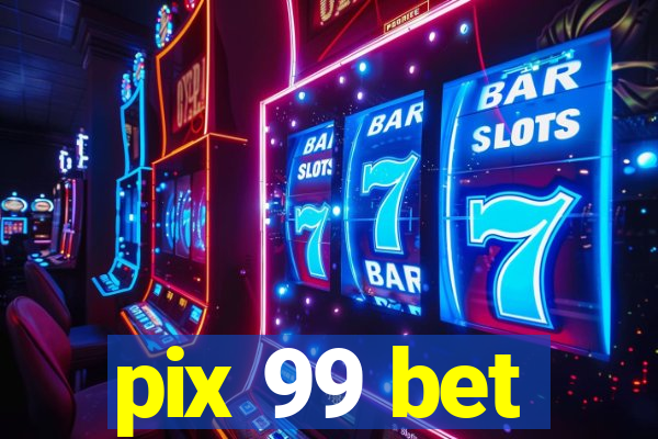 pix 99 bet