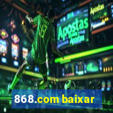 868.com baixar