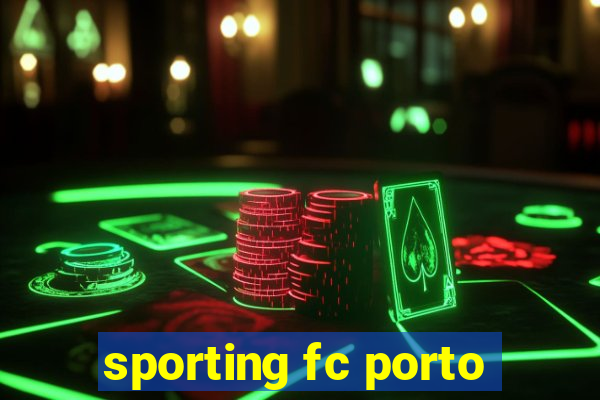 sporting fc porto