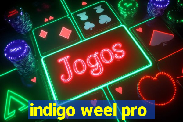 indigo weel pro