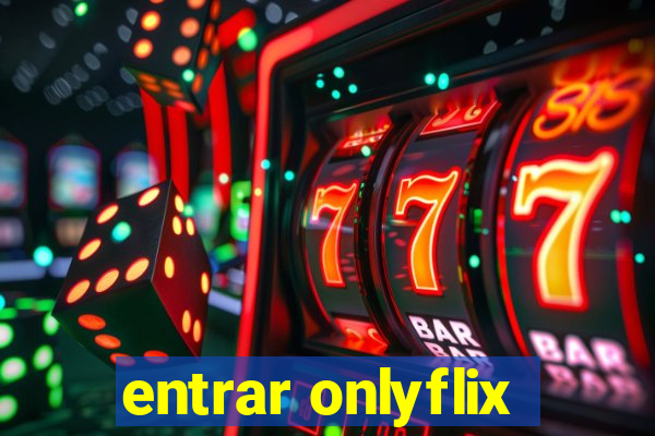 entrar onlyflix