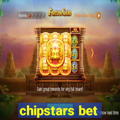 chipstars bet