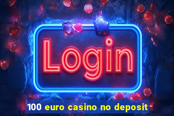 100 euro casino no deposit