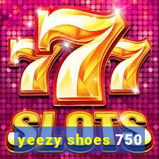 yeezy shoes 750