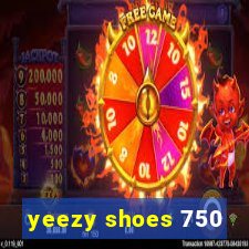 yeezy shoes 750