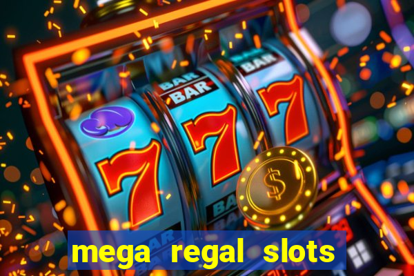 mega regal slots win real money