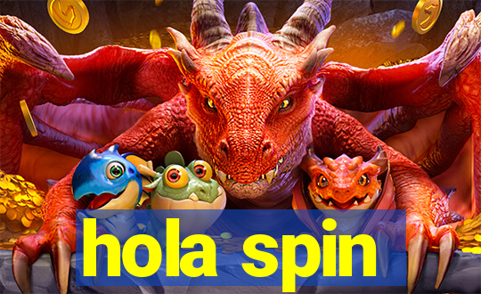 hola spin