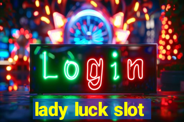 lady luck slot