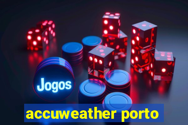 accuweather porto