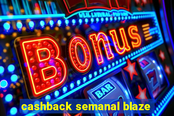 cashback semanal blaze