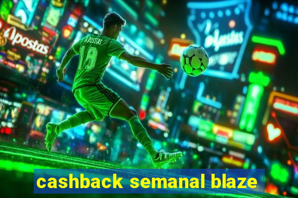 cashback semanal blaze