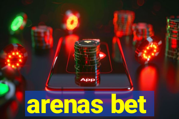 arenas bet