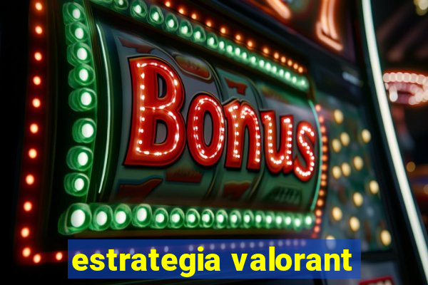 estrategia valorant