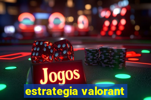 estrategia valorant