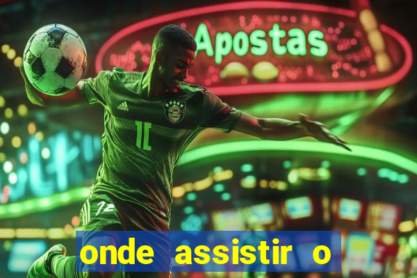 onde assistir o jogo do brasil