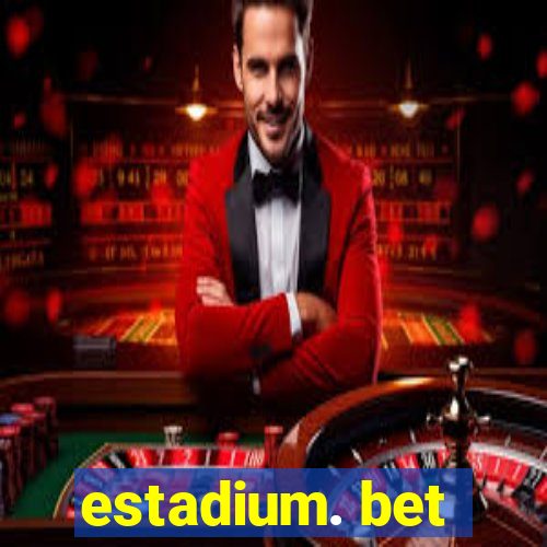 estadium. bet