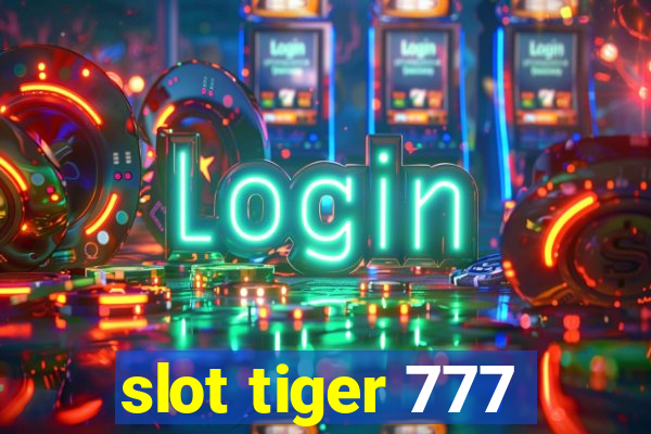 slot tiger 777