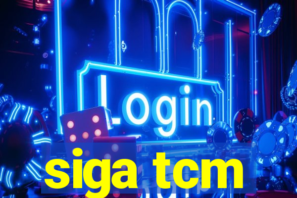 siga tcm