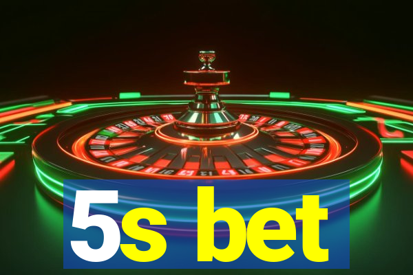 5s bet