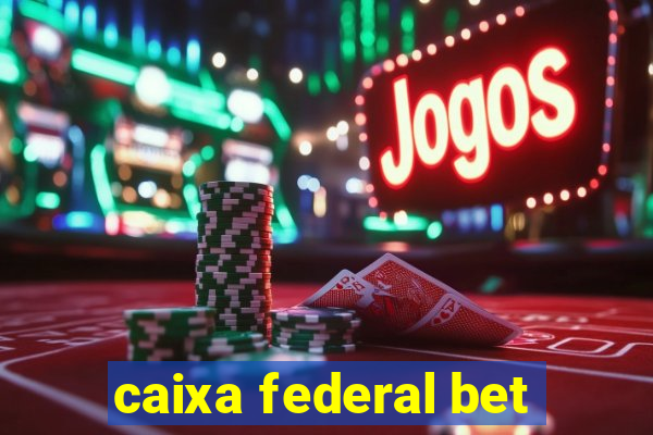 caixa federal bet