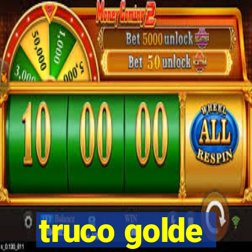 truco golde