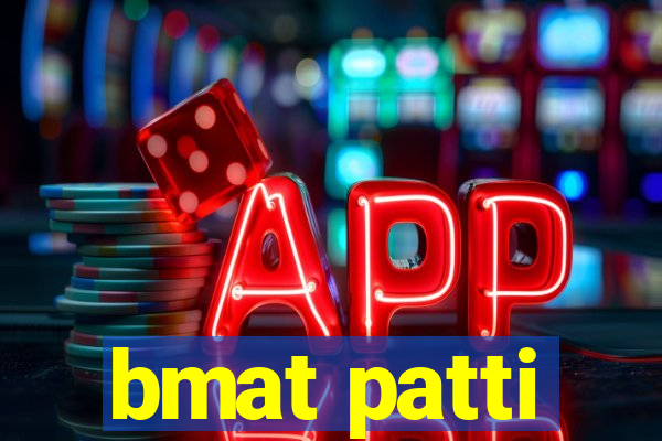 bmat patti