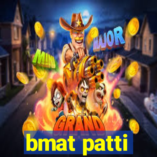 bmat patti