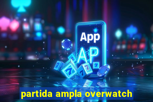 partida ampla overwatch