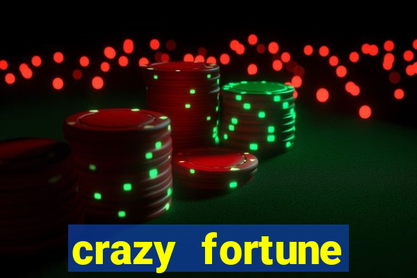 crazy fortune casino paga mesmo