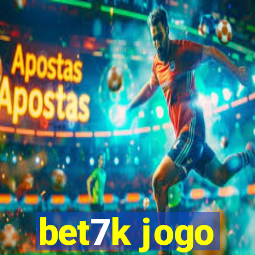 bet7k jogo