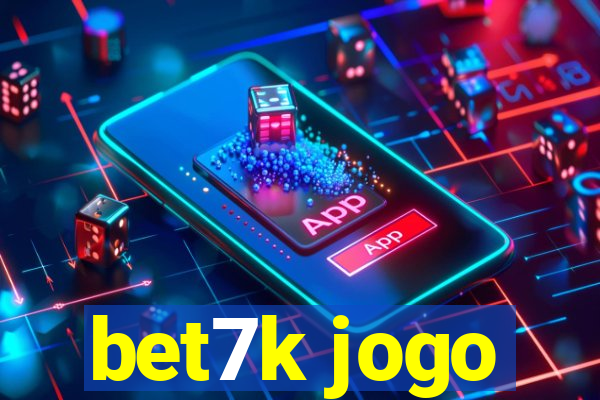 bet7k jogo