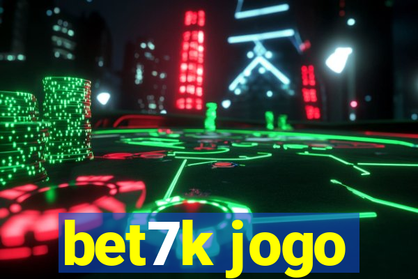 bet7k jogo