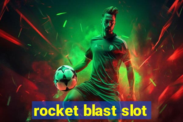 rocket blast slot