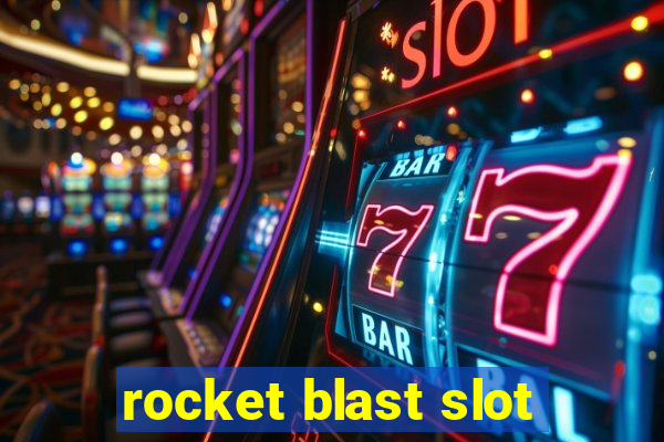 rocket blast slot