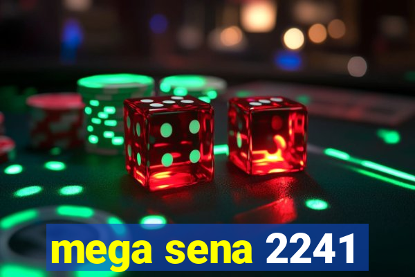 mega sena 2241