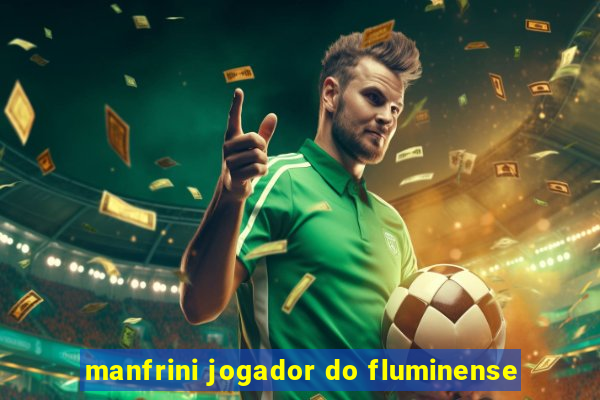 manfrini jogador do fluminense