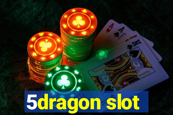 5dragon slot