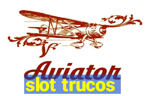 slot trucos